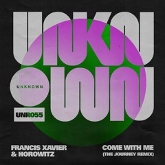 Francis Xavier And Horowitz - Come With Me - The Journey Remix