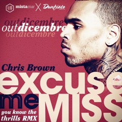 Chris Brown - Excuse Me Miss (You Know The Thrills RMX)