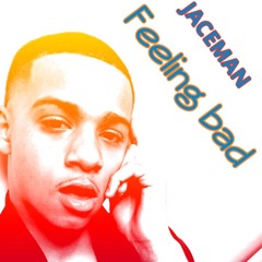 Jaceman - Feeling Bad