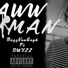 Buzz V.G Feat Dwyzz Aww Man