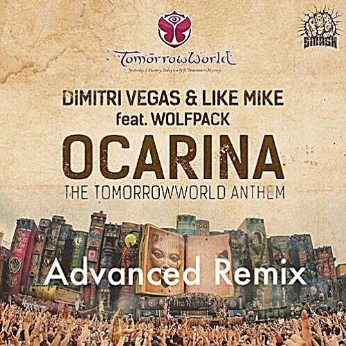 Dimitri Vegas & Like Mike - Ocarina ( Advanced Remix )  FREEDOWNLOAD