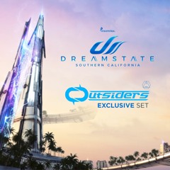 Outsiders - Exclusive Set For Dreamstate 2017 *** Free Download ***