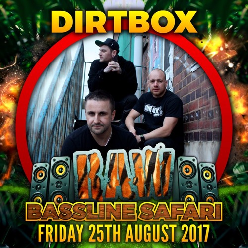 Dirtbox Live @ RAW: Bassline Safari- August 25th 2017