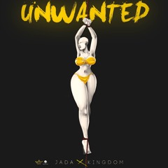 Jada Kingdom ~ Unwanted