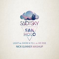 San Holo & Said The Sky (Light & We Rise vs. Show & Tell)