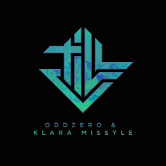 Oddzero & Klara Missyle - Till (Original Mix) "Free Download"