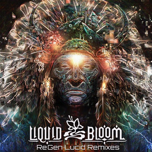 Stream Liquid Bloom | Listen to ReGen: Lucid Remixes playlist online for  free on SoundCloud