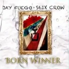 Born Winner ft S6ix Crow [Engineered By StuttZ]
