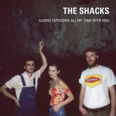 The Shacks - Audrey (Spending All My Time With You)