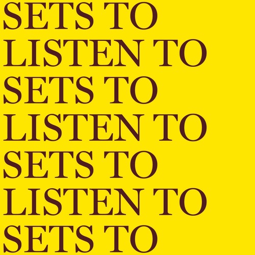 Sets to listen to