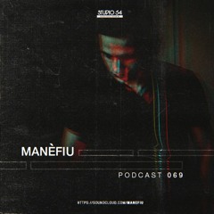 Studio 54 Podcast 069 - Manéfiu