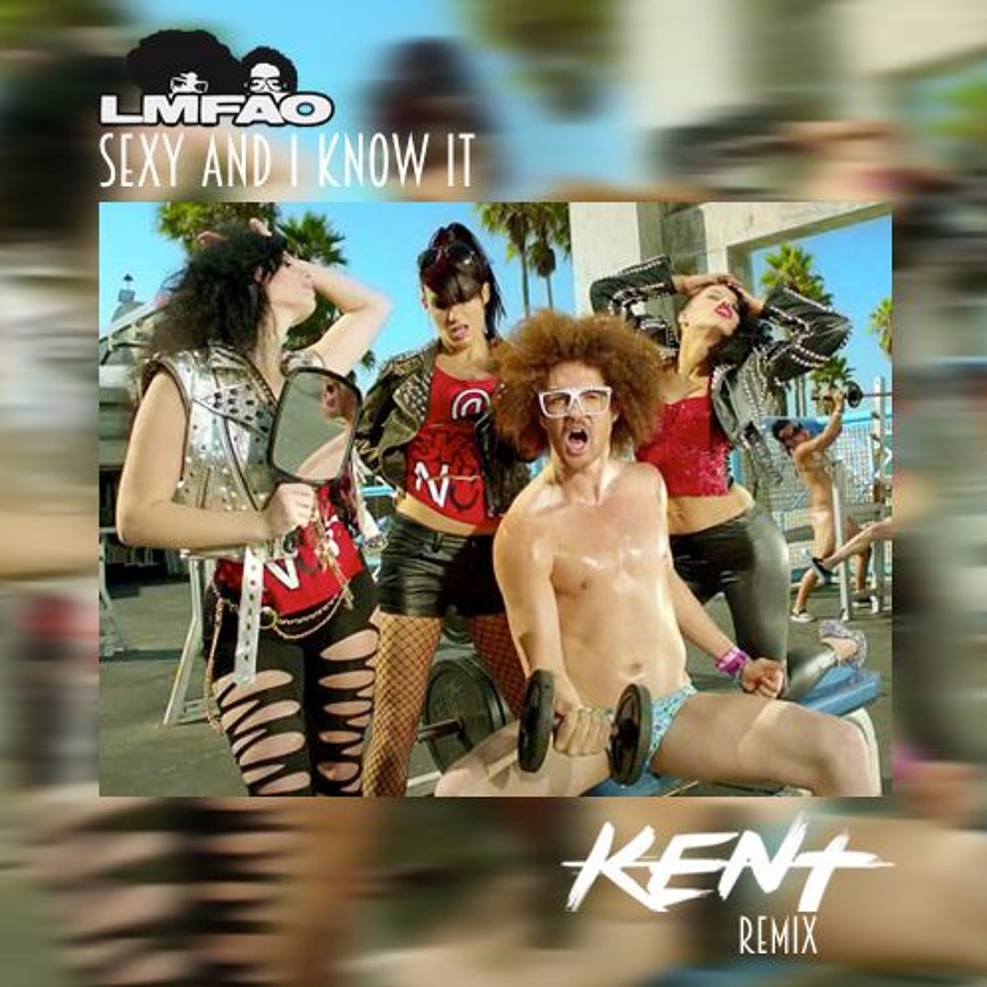 LMFAO Sexy and I Know It Remixes 12インチ Stream LMFAO - Sexy & I Know It (DJ Kent Remix) by Kent | Listen