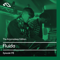 The Anjunadeep Edition 178 with Fluida