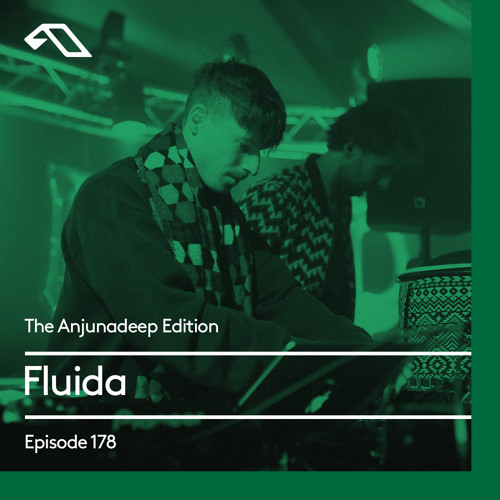 The Anjunadeep Edition 178 with Fluida