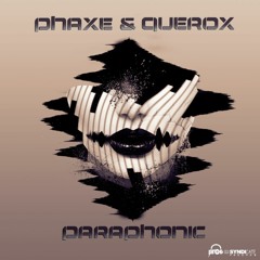 Phaxe & Querox - Paraphonic (Preview)