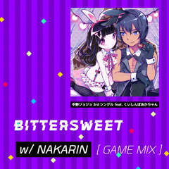 Bittersweet (feat. Kuishinboakachan) w/ Nakarin Remix [BUY = FREE DL] + Piano Version