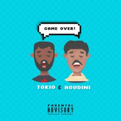 Game Over x Tokio x Houdini (Prod. by Dollie)