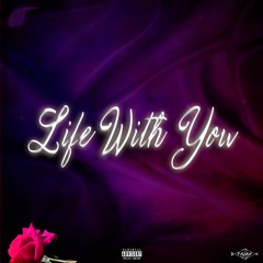 Life With You (Ft. K.Huff) (Prod. By Bliss)