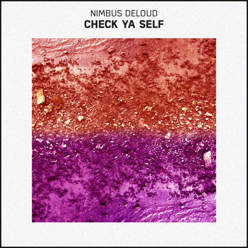 Nimbus DeLoud - Check Ya Self