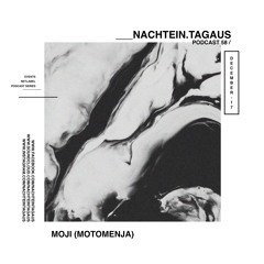 Moji (Motomenja) | NachtEin.TagAus [Podcast 58]