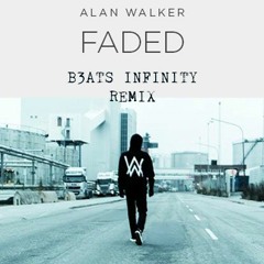 Alan Walker - Faded (B3ATS INFINITY Remix)