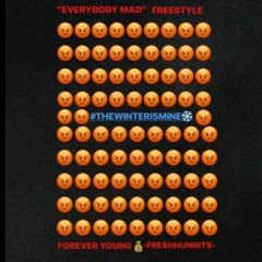 "Everybody Mad" Freestlye