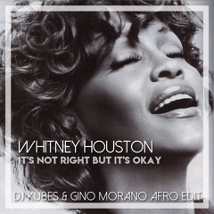 Whitney Houston - It's Not Right (DJ Kubes & Gino Morano Afro Edit)