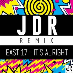 [TRAP & BASS] East 17 - It's Alright (JDR Remix)