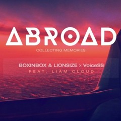 Boxinlion vs Voicess ft. Liam Cloud - Abroad (MEKA Remix)