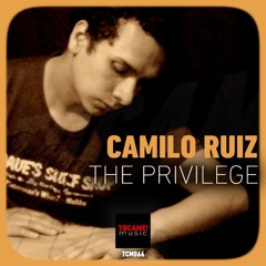 Camilo Ruiz - The Privilege (Original Mix)2012