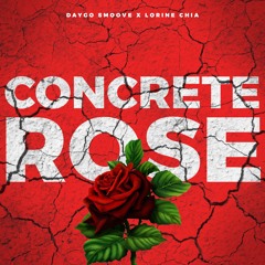 Concrete Rose ft(Lorine Chia)