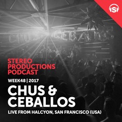 WEEK48 17 Chus & Ceballos Live From Halcyon, San Francisco (US)