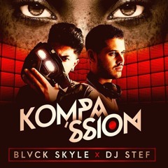 Blvck skyle & STEF-Kompa'ssion