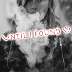Until I Found Ü