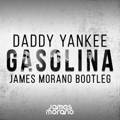 Daddy Yankee - Gasolina (JAMES MORANO Bootleg) 'FREE DOWNLOAD'