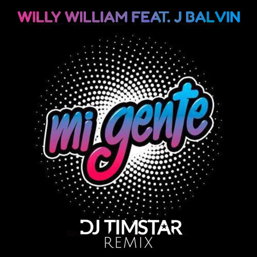 Mi Gente (DJ Timstar Private Remix)