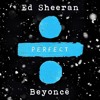Beyonce And Ed Sheeran Perfect Remix Mp3