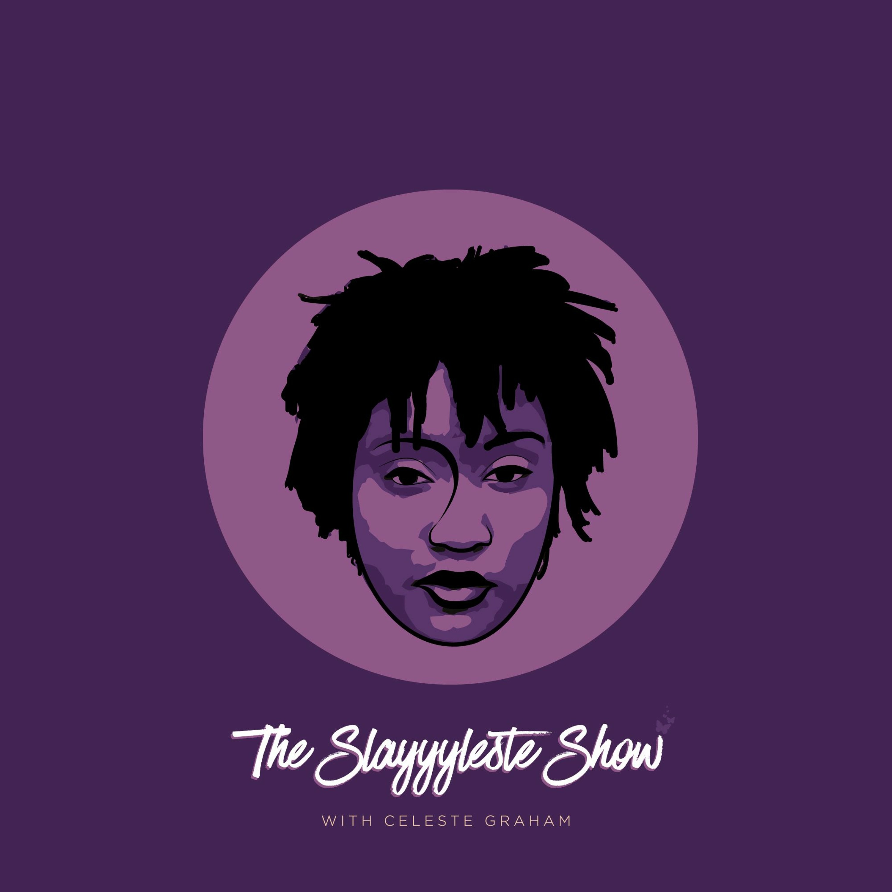 The Slayyyleste Show: The Beauty and Politics of Black Hair episode artwork