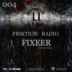 Friktion Radio 004 by Fixeer