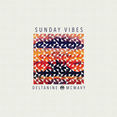 DELTAnine + McWavy - Sunday Vibes