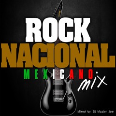 ROCK NACIONAL MEXICANO MIX VOL. 1 | DJ MAZTER JOE