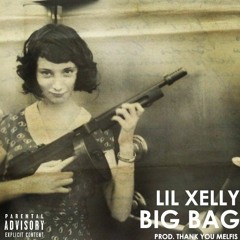 Lil Xelly - Big Bag [Prod. ThankYouMelfis]