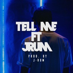 J-rum - Tell Me Ft. J-rum (82bpm)