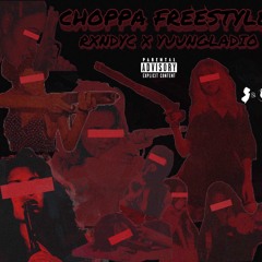 Choppa Freestyle RXNDYC X YuungLadio