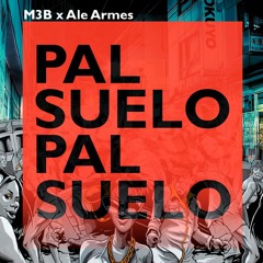 M3B x Ale Armes - Pal' Suelo (Original Mix)*Free Download*