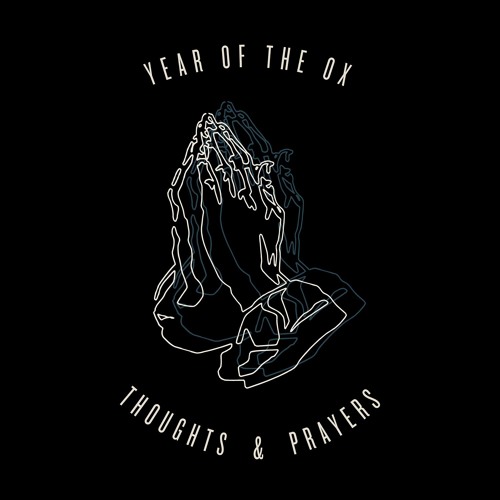 Year of the OX - Thoughts & Prayers