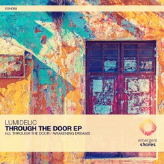 Lumidelic - Through The Door (Original Mix) [ESH068] (OUT NOW)