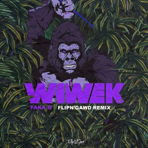 Wiwek - Faka G (FlipN'Gawd Remix)
