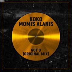 KOKO x Momis Alanis - Got U (Original Mix)