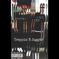 Trappin' N Juggin' (Ft. TommyFaqi) [Prod. By Will Handsford]